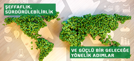 Şeffaflık, Sürdürülebilirlik ve Güçlü Bir Geleceğe Yönelik Adımlar